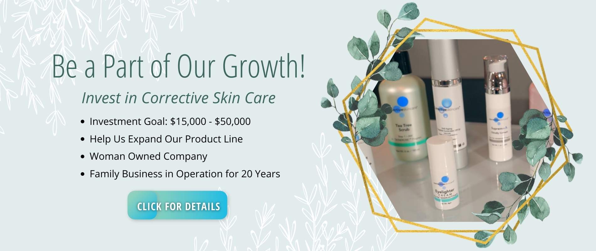 Be a Part of Our Growth! Invest in Corrective Skin Care!